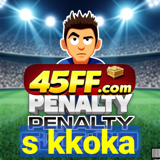 s kkoka